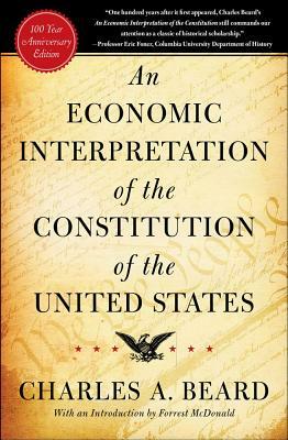 An Economic Interpretation of the Constitution of the United States by Charles a. Beard