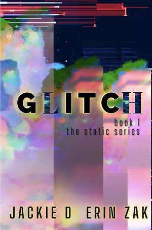 Glitch by Erin Zak, Jackie D
