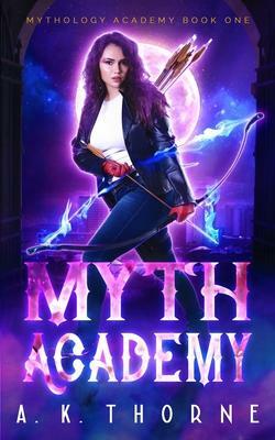 Myth Academy: A Paranormal Fantasy Academy Greek God Series by A.K. Thorne