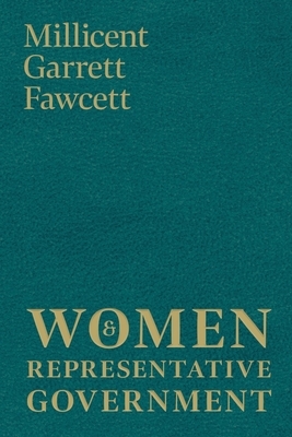 Women and Representative Government by Millicent Garrett Fawcett