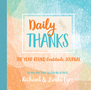 Daily Thanks: The Year-Round Gratitude Journal by Linda Eyre, Richard Eyre