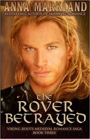 The Rover Betrayed by Anna Markland