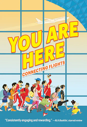 You Are Here Connecting Flights by Ellen Oh