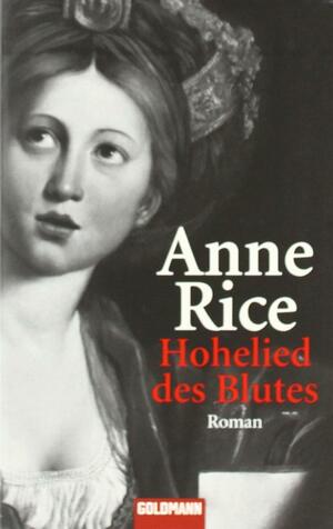 Hohelied des Blutes by Anne Rice