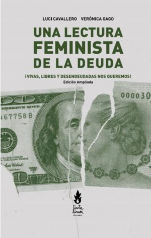 Una lectura feminista de la deuda by Verónica Gago, Luci Cavallero