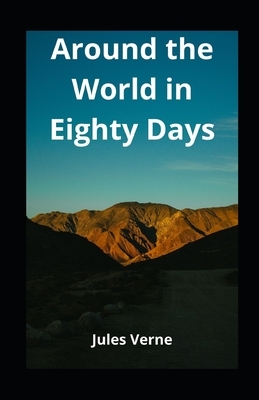 Around the World in Eighty Days illustrated by Jules Verne