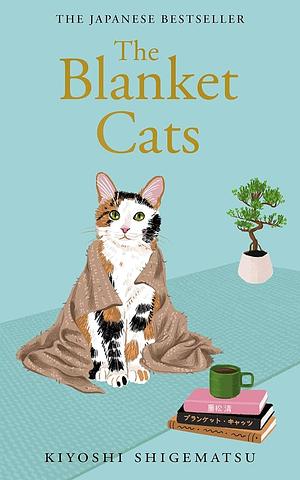 The Blanket Cats by Kiyoshi Shigematsu