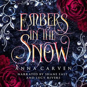 Embers in the Snow by Anna Carven