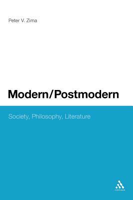Modern/Postmodern: Society, Philosophy, Literature by Peter V. Zima