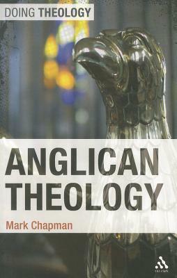 Anglican Theology by Mark Chapman
