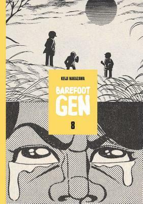 Barefoot Gen Volume 8: Hardcover Edition by Keiji Nakazawa