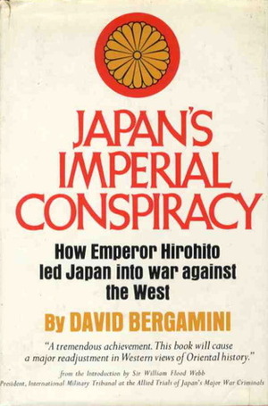 Japan's Imperial Conspiracy: How Emperor Hirohito Led Japan Into War Against the West by David Bergamini