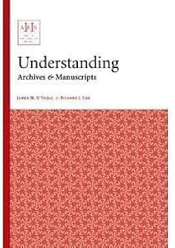 Understanding Archives & Manuscripts by James M. O'Toole, Richard J. Cox