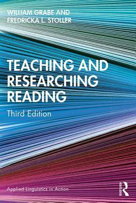 Teaching and Researching Reading by Fredricka L. Stoller, William Grabe