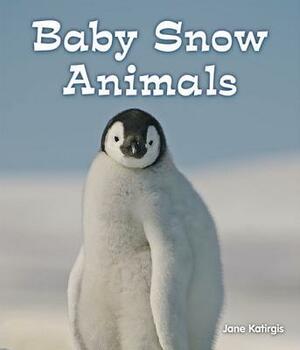 Baby Snow Animals by Jane Katirgis