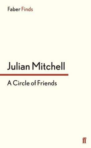 A Circle of Friends by Julian Mitchell