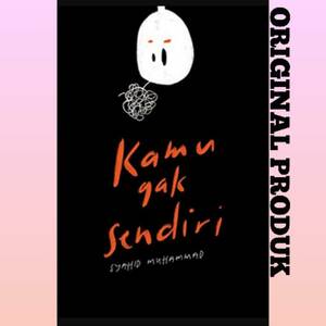 Kamu Gak Sendiri by Syahid Muhammad