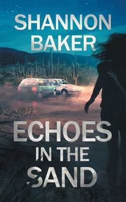 Echoes in the Sand by Shannon Baker