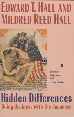 Hidden Differences: Doing Business with the Japanese by Edward T. Hall, Mildred Reed Hall