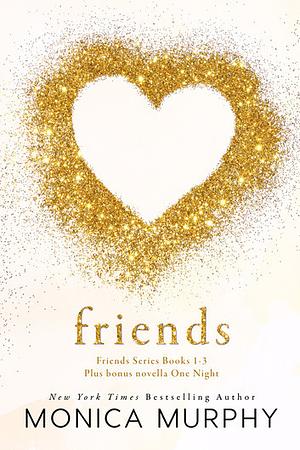 Friends by Monica Murphy