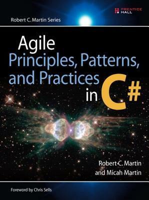 Agile Principles, Patterns, and Practices in C# by Micah Martin, Robert C. Martin