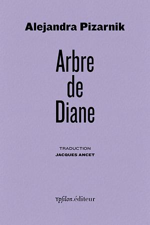 Arbre de Diane by Alejandra Pizarnik