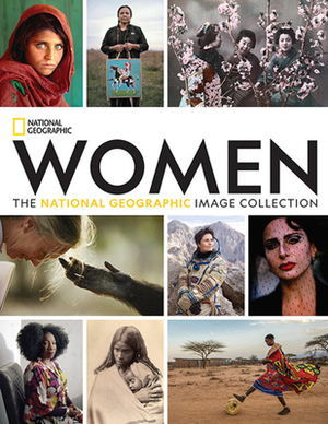 Women: The National Geographic Image Collection by National Geographic