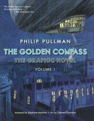The Golden Compass Graphic Novel, Volume 1 by Philip Pullman, Staephane Melchior-Durand