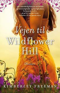 Vejen til Wildflower Hill by Kimberley Freeman