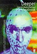 Deeper: A Two-Year Odyssey in Cyberspace by John Seabrook