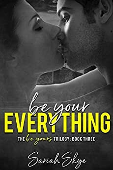 Be Your Everything by Lizzie Fox, Sariah Skye