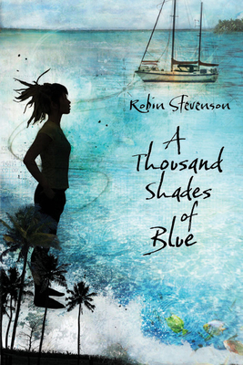 A Thousand Shades of Blue by Robin Stevenson