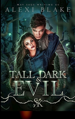 Tall Dark and Evil: A Paranormal Romance Standalone by Alexi Blake, May Sage