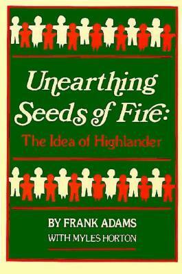 Unearthing Seeds of Fire: The Idea of Highlander by Frank Adams