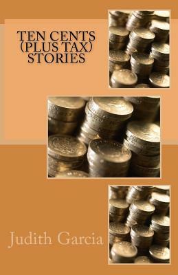 Ten Cent Stories by Judith Garcia