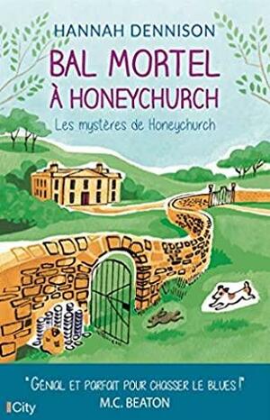 Bal mortel à Honeychurch : Les mystères de Honeychurch by Hannah Dennison