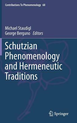 Schutzian Phenomenology and Hermeneutic Traditions by 