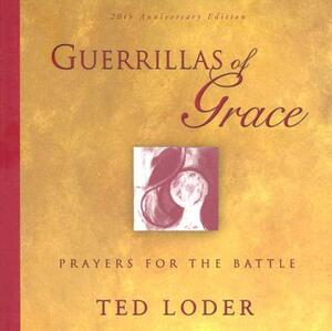 Guerrillas of Grace by Ted Loder