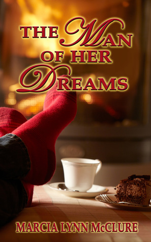 The Man of Her Dreams by Marcia Lynn McClure