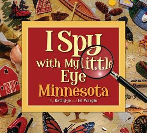 I Spy with My Little Eye Minnesota by Kathy-jo Wargin