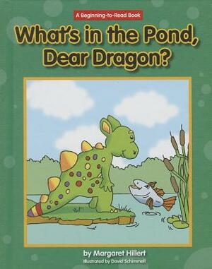 What's in the Pond, Dear Dragon? by Margaret Hillert