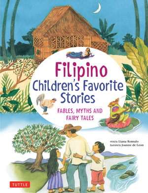 Filipino Children's Favorite Stories: Fables, Myths and Fairy Tales by Joanne de Leon, Liana Romulo
