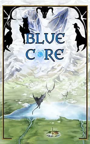 Blue Core: Book Three by Inadvisably Compelled