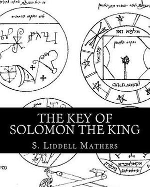 The Key Of Solomon The King by S. Liddell MacGregor Mathers