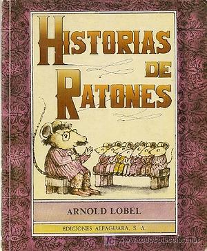 Historias de Ratones by Arnold Lobel