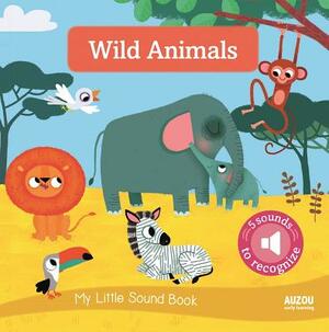 My Little Sound Book: Wild Animals by Amandine Notaert