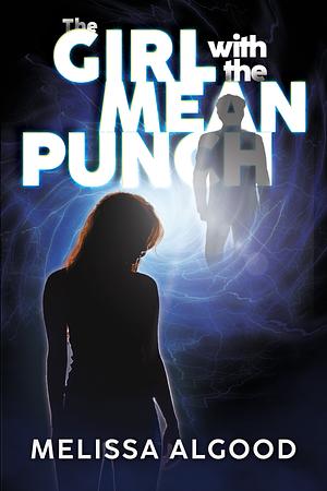 The girl with the mean punch by Melissa Algood