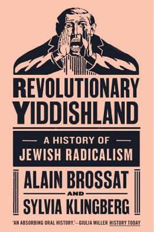 Revolutionary Yiddishland by Sylvie Klingberg, Alain Brossat