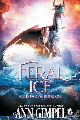 Feral Ice: Paranormal Fantasy by Ann Gimpel