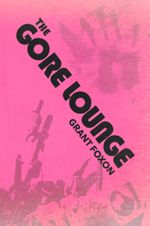 Future Failure 1: The Gore Lounge by Grant Foxon
